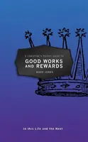 A Christian's Pocket Guide to Good Works and Rewards - Mark Jones