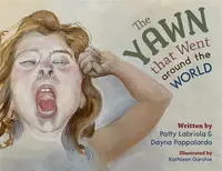 The Yawn that Went around the World - Dayna Pappalardo, Patty Labriola