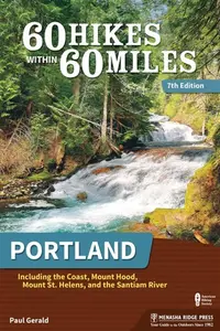 60 Hikes Within 60 Miles: Portland - Paul Geraldy