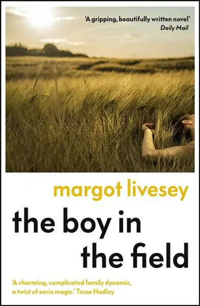 The Boy in the Field - Margot Livesey