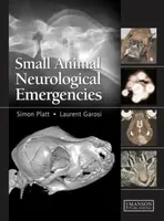 Small Animal Neurological Emergencies - Laurent Garosi, Simon Platt