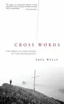 Cross Words - Paul Wells
