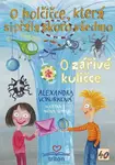 O holčičce, která si přála skoro všechno / O zářivé kuličce - Alexandra Vokurková