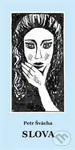 Slova - Petr Švácha