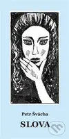 Slova - Petr Švácha
