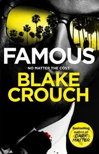 Famous (from the bestselling author and creator of number one Apple TV series Dark Matter) - kniha z kategorie Detektivky, thrillery a horory
