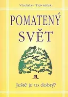 Pomatený svět (poškozená) - Vladislav Trávníček