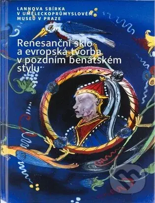 Renesanční sklo a evropská tvorba v pozdním benátském stylu