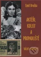 Aktéři, kulisy a propadliště (války a korupce) - Emil Hruška - kniha z kategorie Historie