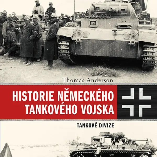 Kniha: Historie německého tankového vojska od Anderson Thomas