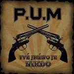 P.U.M. – Tvé jméno je Nikdo