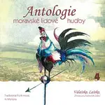 Moravské cimbálové muziky – Antologie moravské lidové hudby CD4 Valašsko, Lašsko, Zlínsko a Luhačovské Zálesí CD