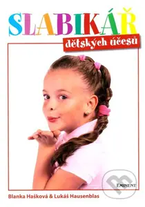 Slabikář dětských účesů - Blanka Hašková, Lukáš Hausenblas - kniha z kategorie Kosmetika a péče o tělo