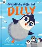 Delightfully Different Dilly - Elizabeth Dale - kniha z kategorie Pro děti