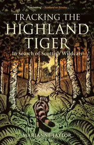 Tracking The Highland Tiger - Taylor Marianne