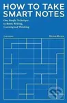 How to Take Smart Notes (One Simple Technique to Boost Writing, Learning and Thinking) - Sönke Ahrens