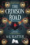 The Crimson Road - A.G. Slatter
