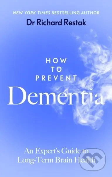 How to Prevent Dementia (An Expert’s Guide to Long-Term Brain Health) - kniha z kategorie Psychologie