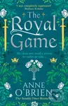 The Royal Game - Anne O'Brien