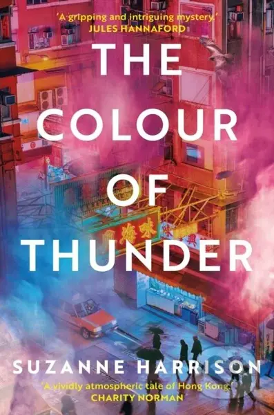 The Colour of Thunder (Intertwining paths and a hunt for truth in Hong Kong) - kniha z kategorie Thrillery