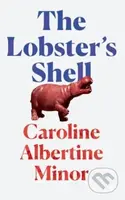 The Lobster's Shell - Caroline Albertine Minor - kniha z kategorie Společenská beletrie