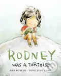 Rodney Was A Tortoise - Nan Forler, Yong Ling Kang - kniha z kategorie Pro děti