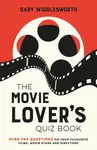 The Movie Lover's Quiz Book - Gary Wigglesworth