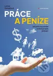 Práce a peníze (Jak práce a peníze ovlivňují naše jednání) - kniha z kategorie Psychologie