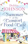 Summer at the Comfort Food Cafe - Debbie Johnson