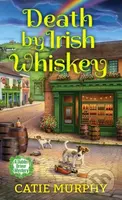Death by Irish Whiskey - Catie Murphy - kniha z kategorie Detektivky, thrillery a horory