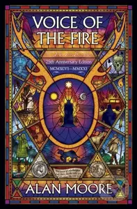 Voice of the Fire: 25th Anniversary Edition - Alan Moore