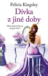 Dívka z jiné doby - Felicia Kingsley