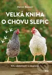 Velká kniha o chovu slepic (XXL vědomostí o slepicích) - kniha z kategorie Chov ptáků