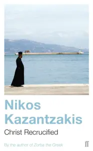 Christ Recrucified - Nikos Kazantzakis