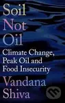 Soil Not Oil : Climate Change, Peak Oil and Food Insecurity - kniha z kategorie Byznys a management
