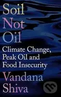 Soil Not Oil : Climate Change, Peak Oil and Food Insecurity - kniha z kategorie Byznys a management