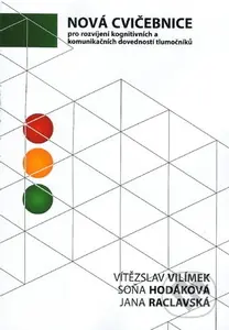 Nová cvičebnice pro rozvíjení kognitivních a komunikačních dovedností tlumočníků - kniha z kategorie Literární věda