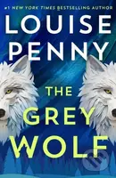 The Grey Wolf - Louise Penny - kniha z kategorie Thrillery