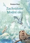 Zachráňme Modré oko - Roman Brat, Ján Mikulčík (ilustrátor)