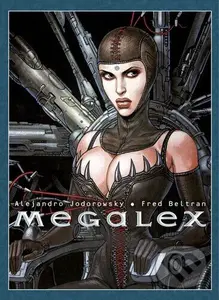 Megalex (Mistrovská díla evropského komiksu) - Alejandro Jodorowsky, Fred Beltran (ilustrátor)