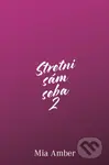 Stretni sám seba 2 - Mia Amber - kniha z kategorie Beletrie