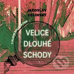 Velice dlouhé schody - Jaroslav Velinský - audiokniha z kategorie Detektivky, thrillery a horory