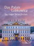 Das Palais Lobkowicz (Das Prager Tor zur Freiheit) - kniha z kategorie Historie