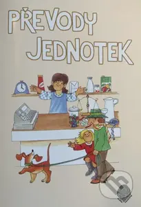 Převody jednotek pro 4. a 5.ročník - pracovní sešit - kniha z kategorie 1. stupeň