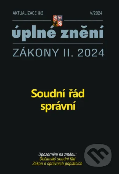 Aktualizace II/2 / 2024 - Soudní řád správní (Občanský soudní řád, Zákon o správních poplatcích)