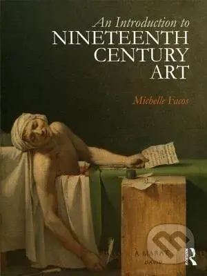 An Introduction to Nineteenth-Century Art - Michelle Facos - kniha z kategorie Umění, design a architektura