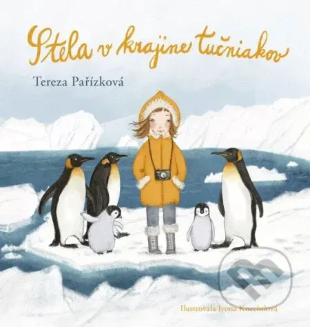 Stela v krajine tučniakov - Tereza Pařízková, Ivona Knechtlová (ilustrátor) - kniha z kategorie Beletrie pro děti