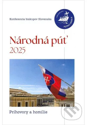 Národná púť 2025 (Príhovory a homílie) - Konferencia biskupov Slovenska - kniha z kategorie Duchovní život