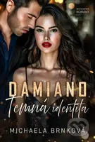 Damiano (Temná identita) - Michaela Brnková - kniha z kategorie Romantická