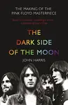 The Dark Side of the Moon - John Harris